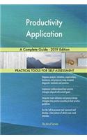 Productivity Application A Complete Guide - 2019 Edition