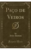 PaÃ§o de Veiros (Classic Reprint)