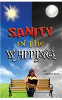 Sanity in the Waiting