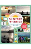50 Evening Adventures: After School, After Work, Out of Doors
