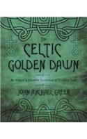 The Celtic Golden Dawn: An Original & Complete Curriculum of Druidical Study(English)