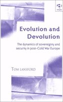 Evolution and Devolution: The Dynamics of Sovereignty and Security in Post-Cold War Europe