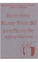 United States Military History 1865 to the Present Day