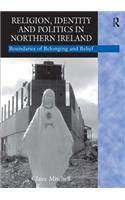 Religion, Identity and Politics in Northern Ireland