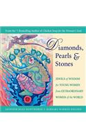 Diamonds, Pearls & Stones: Jewels of Wisdom for Young Women from Extraordinary Women of the World