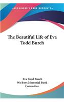 Beautiful Life of Eva Todd Burch