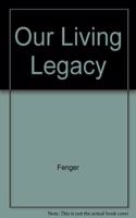 Our Living Legacy