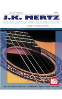J.K. Mertz Original Compositions for Classic Guitar