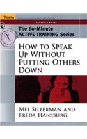 The 60-Minute Active Training Series: How to Speak Up Without Putting Others Down, Leader's Guide