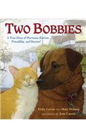 The Two Bobbies: A True Story of Hurricane Katrina, Friendship, and Survival