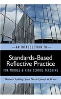 Introduction to Standards-Based Reflective Practice for Middle and High School Teaching