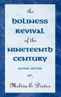 The Holiness Revival of the Nineteenth Century: 2nd Ed.