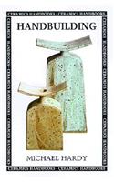 Handbuilding: (Ceramics Handbooks)