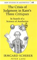 Crisis of Judgment in Kant's Three «Critiques»