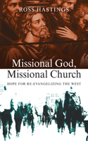 Missional God, Missional Church: Hope for Re-evangelizing the West(English)