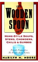 Wooden Spoon Book of Home-Style Soups, Stews, Chowders, Chilis and Gumbos