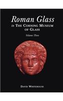 Roman Glass in the Corning Museum of Glass