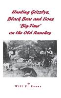 Hunting Grizzlys, Black Bear and Lions 