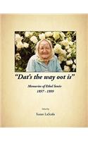 DAT's the Way Oot Is Memories of Ethel Seniv 1897-1999