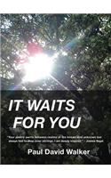 It Waits for You