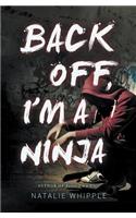 Back Off, I'm a Ninja