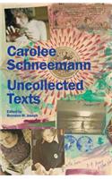 Carolee Schneemann: Uncollected Texts