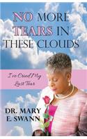 No More Tears in These Clouds