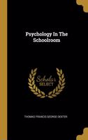 Psychology In The Schoolroom