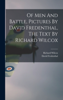 Of Men And Battle, Pictures By David Fredenthal, The Text By Richard Wilcox
