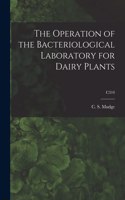 Operation of the Bacteriological Laboratory for Dairy Plants; C310