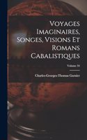 Voyages Imaginaires, Songes, Visions Et Romans Cabalistiques; Volume 34