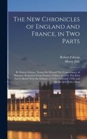new Chronicles of England and France, in two Parts