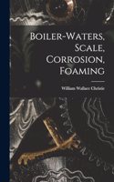 Boiler-waters, Scale, Corrosion, Foaming