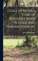 Coals of Middle Fork of Kentucky River in Leslie and Harlan Counties