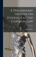 Preliminary Treatise on Evidence at the Common Law; Volume 2