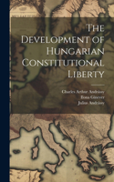 Development of Hungarian Constitutional Liberty