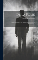 De La Folie