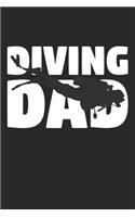 Dad Diving Notebook - Diving Dad - Diving Training Journal - Gift for Diver - Diving Diary: Medium College-Ruled Journey Diary, 110 page, Lined, 6x9 (15.2 x 22.9 cm)