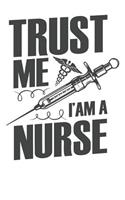 Trust me I am a Nurse