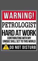 Warning Petrologist Hard At Work