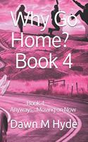 Why Go Home?