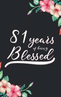 Blessed 81st Birthday Journal: Lined Journal / Notebook - Cute 81 yr Old Gift for Her - Fun And Practical Alternative to a Card - 81st Birthday Gifts For Women - 81 Years Blessed