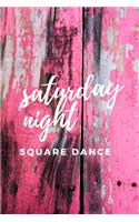 Saturday Night Square Dance: The perfect pink board journal notebook to write about your thoughts, feelings, promenades or do-si-dos.