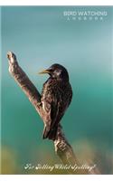 Bird Watching Logbook - For Jotting Whilst Spotting! - 120 Pages 6x9