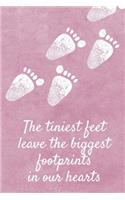 The Tiniest Feet Leave The Biggest Footprints In Our Hearts