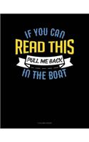 If You Can Read This Pull Me Back In The Boat: 5 Column Ledger(428 5 Column Ledger)