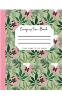 Composition Book: Flower/Botanical Cover, 70 Sheets, 140 Pages, Perfect for Students