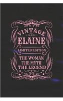 Vintage Elaine Limited Edition the Woman the Myth the Legend: First Name Funny Sayings Personalized Customized Names Gift Birthday Girl Women Mother's Day Notebook Journal