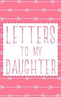 Letters To My Daughter: Mother's Day Composition Notebook, Journal To Write In For Women, Mom To Daughter, New Moms, Memory Diary Book