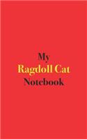My Ragdoll Cat Notebook: Blank Lined Notebook for Owners of Ragdoll Cats
